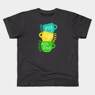 My Cup Overflows - Psalm 23:5 Kids T-Shirt